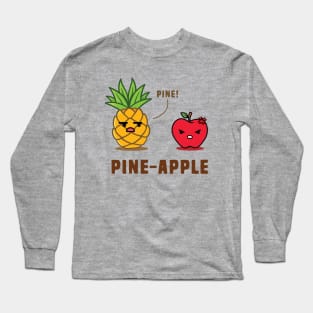 Pineapple Pun - Pine! Long Sleeve T-Shirt